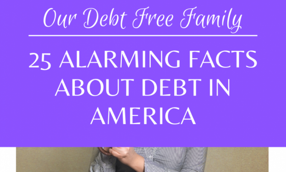 25 Alarming Facts About Debt in America